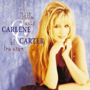 Carlene Carter - Little Acts of Treason i gruppen CD / Country hos Bengans Skivbutik AB (4277069)