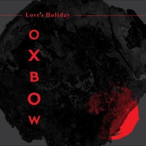 Oxbow - Love's Holiday i gruppen VINYL / Pop hos Bengans Skivbutik AB (4277882)
