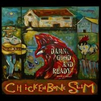 Chickenbone Slim - Damn Good And Ready i gruppen CD / Blues,Jazz hos Bengans Skivbutik AB (4277888)