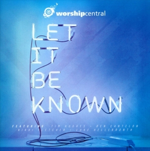 Worship Central - Let It Be Known i gruppen Externt_Lager / Naxoslager hos Bengans Skivbutik AB (4278524)