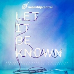 Worship Central - Let It Be Known i gruppen Externt_Lager / Naxoslager hos Bengans Skivbutik AB (4278524)