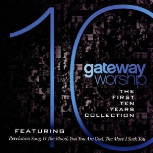 Gateway Worship - The First 10 Years i gruppen Externt_Lager / Naxoslager hos Bengans Skivbutik AB (4278529)