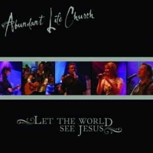 Abundant Life Church - Let The World See Jesus i gruppen Externt_Lager / Naxoslager hos Bengans Skivbutik AB (4278557)