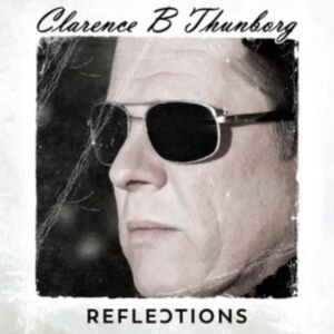 Thunborg Clarence B - Reflections i gruppen CD / Pop-Rock hos Bengans Skivbutik AB (4279156)