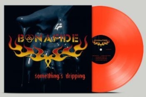 Bonafide - Somethings Dripping (Neon Orange Ts i gruppen VINYL / Hårdrock,Pop-Rock hos Bengans Skivbutik AB (4280138)