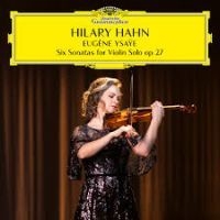 Hilary Hahn - Eugène Ysaye: Six Sonatas For Violin Solo, Op. 27 i gruppen CD / CD Klassiskt hos Bengans Skivbutik AB (4280546)