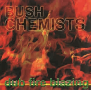 Bush Chemists - Dub Fire Blazing i gruppen ÖVRIGT / Övrigt / aub hos Bengans Skivbutik AB (4280689)