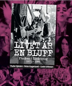 Livet är en bluff. Punken i Linköping 1977-1986 i gruppen ÖVRIGT / Övriga böcker hos Bengans Skivbutik AB (4284462)