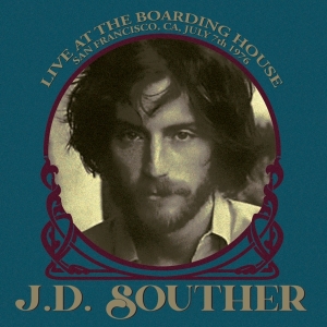 Souther J.D. - Live At The Boarding House, San Francisc i gruppen CD / Pop-Rock hos Bengans Skivbutik AB (4284527)