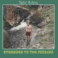 Ashton Taylor - Stranger To The Feeling i gruppen CD / Svensk Folkmusik,World Music hos Bengans Skivbutik AB (4284707)