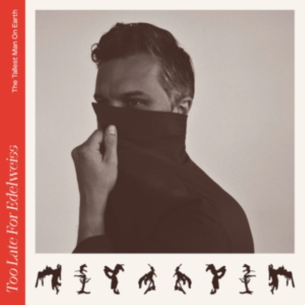 The Tallest Man On Earth - Too Late For Edelweiss i gruppen VINYL / Toppsäljare hos Bengans Skivbutik AB (4284715)