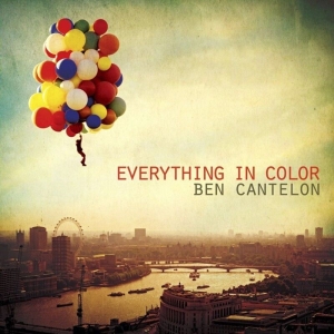 Cantelon Ben - Everything In Color i gruppen Externt_Lager / Naxoslager hos Bengans Skivbutik AB (4284786)