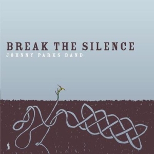 Johnny Parks Band - Break The Silence i gruppen Externt_Lager / Naxoslager hos Bengans Skivbutik AB (4284878)