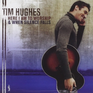 Hughes Tim - Here I Am To Worship & When Silence i gruppen Externt_Lager / Naxoslager hos Bengans Skivbutik AB (4284885)