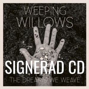 Weeping Willows - The Dreams We Weave (Signerad CD) i gruppen CD / Nyheter / Rock hos Bengans Skivbutik AB (4285009)