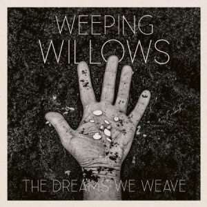 Weeping Willows - Dreams We Weave i gruppen VINYL / Importnyheter / Rock hos Bengans Skivbutik AB (4285010)