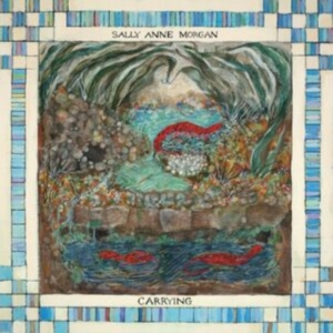 Morgan Sally Anne - Carrying i gruppen VINYL / World Music hos Bengans Skivbutik AB (4285808)