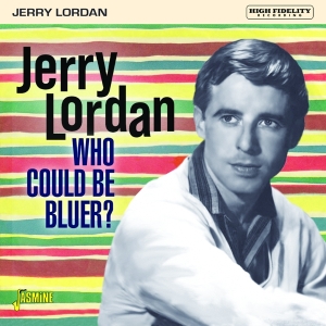 Jerry Lordan - Who Could Be Bluer? i gruppen CD / Pop-Rock hos Bengans Skivbutik AB (4285940)