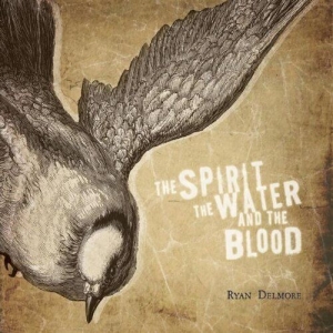 Delmore Ryan - The Spirit, The Water And The Blood i gruppen Externt_Lager / Naxoslager hos Bengans Skivbutik AB (4285984)
