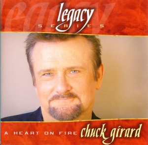 Girard Chuck - A Heart On Fire - Legacy Series i gruppen Externt_Lager / Naxoslager hos Bengans Skivbutik AB (4286008)