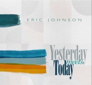 Johnson Eric - Yesterday Meets Today i gruppen CD / Rock hos Bengans Skivbutik AB (4286406)