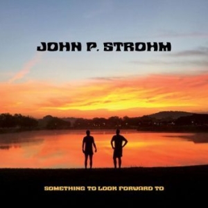 Strohm John P. - Something To Look Forward To (Red T i gruppen VINYL / Rock hos Bengans Skivbutik AB (4287767)