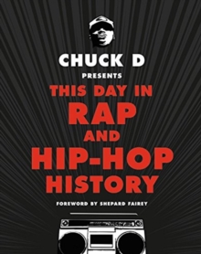 Chuck D Presents. This Day In Rap And Hip-Hop History i gruppen VI TIPSAR / Tips Musikböcker hos Bengans Skivbutik AB (4287811)