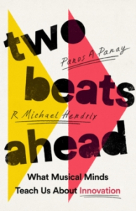 Panos A. Panay & R. Michael Hendrix - Two Beats Ahead. What Musical Minds Teach Us About Innovation i gruppen VI TIPSAR / Tips Musikböcker hos Bengans Skivbutik AB (4287820)