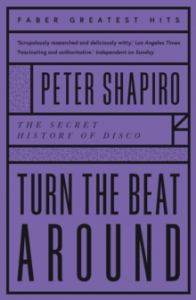 Peter Shapiro - Turn the Beat Around. The Secret History Of Disco i gruppen VI TIPSAR / Musikböcker hos Bengans Skivbutik AB (4287831)