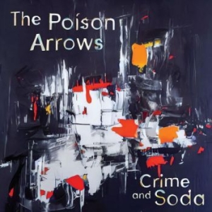 Poison Arrows The - Crime And Soda (Silver Vinyl) i gruppen VINYL / Pop-Rock hos Bengans Skivbutik AB (4288000)