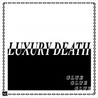 Luxury Death - Glue Ep i gruppen VINYL / Pop-Rock hos Bengans Skivbutik AB (4289350)