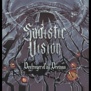 Sadistic Vision - Destroyer Of All Dreams i gruppen VINYL / Hårdrock hos Bengans Skivbutik AB (4289354)
