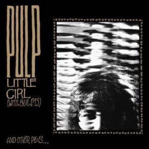 Pulp - Little Girl (With Blue Eyes) i gruppen VINYL / Rock hos Bengans Skivbutik AB (4289485)