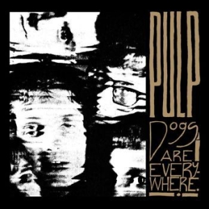 Pulp - Dogs Are Everywhere i gruppen Minishops / Pulp hos Bengans Skivbutik AB (4289486)