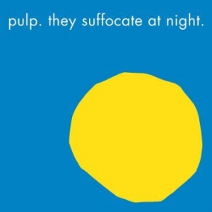 Pulp - They Suffocate At Night i gruppen VINYL / Rock hos Bengans Skivbutik AB (4289487)