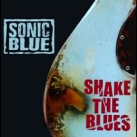 Sonic Blue - Shake The Blues i gruppen CD / Blues,Jazz hos Bengans Skivbutik AB (4290579)