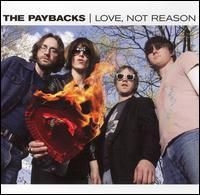 Paybacks The - Love, Not Reason i gruppen CD / Pop-Rock hos Bengans Skivbutik AB (4291044)