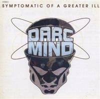 Darc Mind - Symptomatic Of A Greater Ill i gruppen CD / Hip Hop-Rap hos Bengans Skivbutik AB (4291085)
