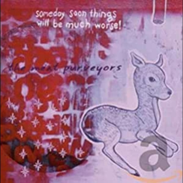 Meat Purveyors - Someday Soon Things Will Be Much Wo i gruppen CD / Toppsäljare hos Bengans Skivbutik AB (4291159)