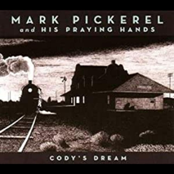 Pickerel Mark & His Praying Hands - Cody's Dream i gruppen CD / Toppsäljare hos Bengans Skivbutik AB (4291161)