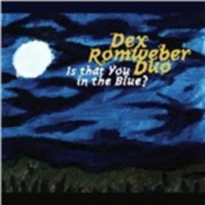 Romweber Dex Duo - Is That You In The Blue i gruppen CD / Rock hos Bengans Skivbutik AB (4291165)