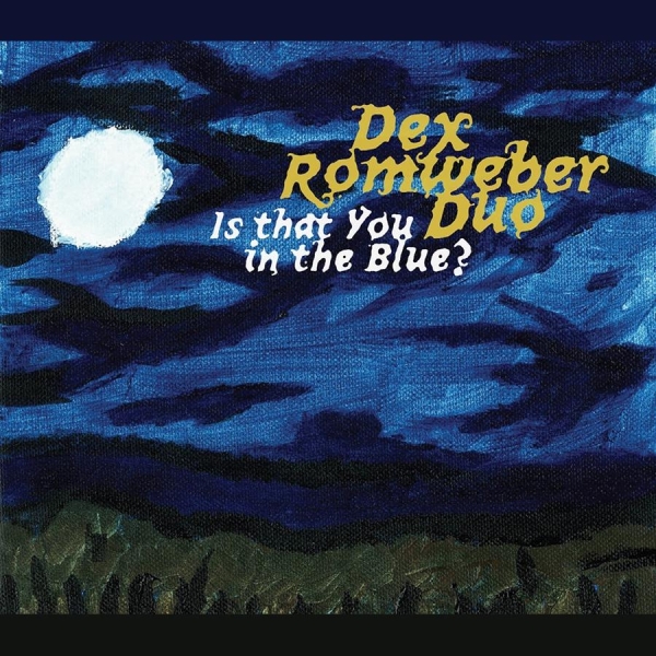 Romweber Dex Duo - Is That You In The Blue i gruppen CD / Toppsäljare hos Bengans Skivbutik AB (4291165)