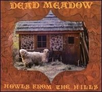 Dead Meadow - Howls From The Hills i gruppen CD / Pop-Rock hos Bengans Skivbutik AB (4291194)