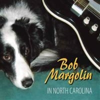 Margolin Bob - In North Carolina i gruppen CD / Jazz hos Bengans Skivbutik AB (4291195)
