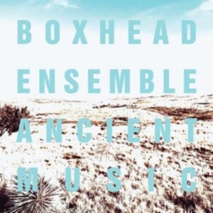 Boxhead Ensemble - Ancient Music i gruppen CD / Pop-Rock hos Bengans Skivbutik AB (4291231)