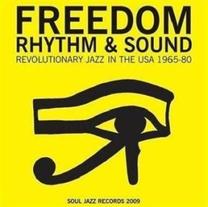 Soul Jazz Records Presents - Freedom Rhythm & Sound i gruppen CD / Jazz hos Bengans Skivbutik AB (4291248)