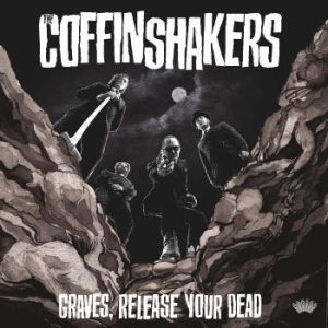 Coffinshakers The - Graves, Release Your Dead i gruppen CD / Pop-Rock hos Bengans Skivbutik AB (4291257)