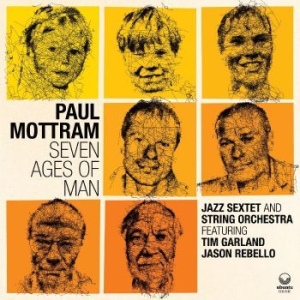 Mottram Paul - Seven Ages Of Man i gruppen CD / Jazz hos Bengans Skivbutik AB (4291258)