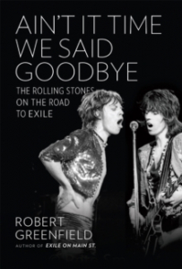 Robert Greenfield - Ain't It Time We Said Goodbye. The Rolling Stones On The Road To Exile i gruppen VI TIPSAR / Musikböcker hos Bengans Skivbutik AB (4292959)