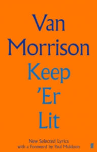 Van Morrison - Keep 'Er Lit. New Selected Lyrics i gruppen VI TIPSAR / Musikböcker hos Bengans Skivbutik AB (4292964)